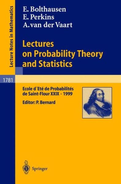 Lectures on Probability Theory and Statistics: Ecole d'Ete de Probabilites de Saint-Flour XXIX - 1999 - Lecture Notes in Mathematics - Erwin Bolthausen - Books - Springer-Verlag Berlin and Heidelberg Gm - 9783540437369 - August 20, 2002