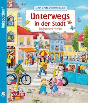 Unkaputtbar: Mein erstes Wimmelbuch: Unterwegs in der Stadt - Sibylle Schumann - Bücher - Carlsen - 9783551062369 - 27. Mai 2022