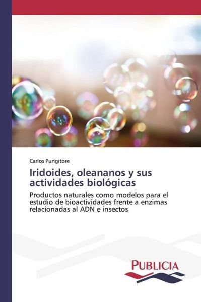 Cover for Pungitore Carlos · Iridoides, Oleananos Y Sus Actividades Biologicas (Paperback Book) (2015)