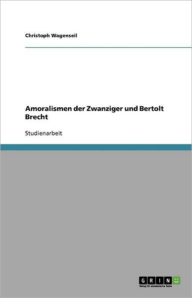 Cover for Wagenseil · Amoralismen der Zwanziger und (Book) (2011)