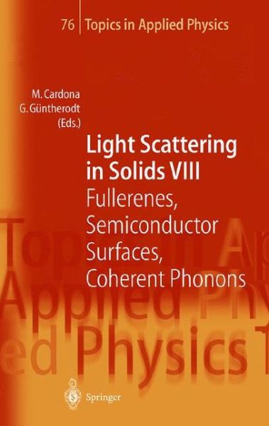 Cover for M Cardona · Light Scattering in Solids VIII: Fullerenes, Semiconductor Surfaces, Coherent Phonons - Topics in Applied Physics (Paperback Book) [Softcover reprint of hardcover 1st ed. 2000 edition] (2010)