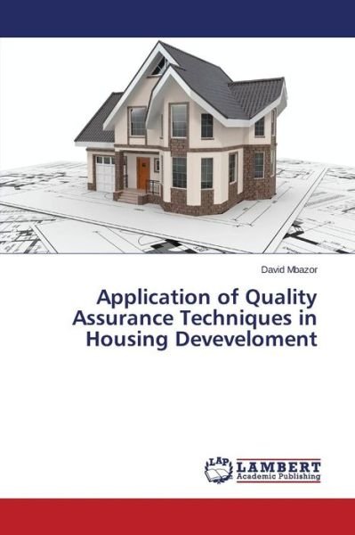 Cover for Mbazor David · Application of Quality Assurance Techniques in Housing Deveveloment (Paperback Book) (2015)