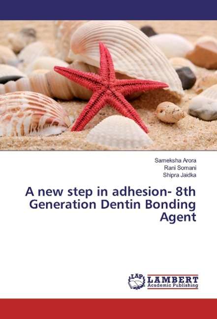 Cover for Arora · A new step in adhesion- 8th Gener (Book)