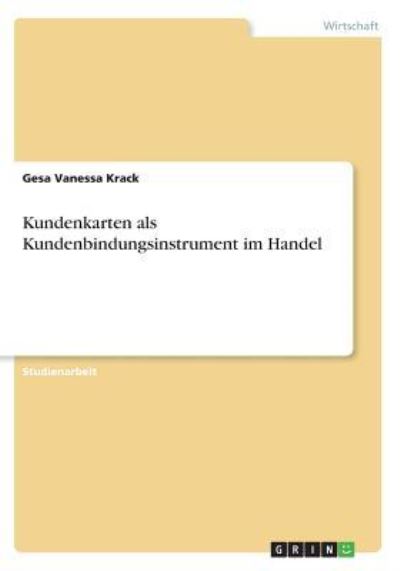 Kundenkarten als Kundenbindungsin - Krack - Livros -  - 9783668700369 - 