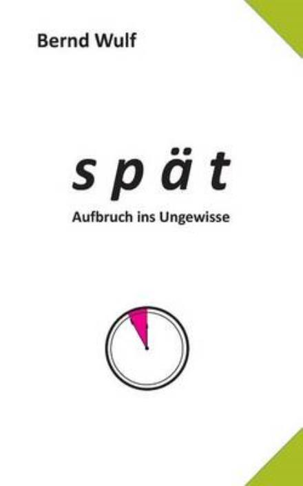 Cover for Bernd Wulf · Spat (Paperback Book) [German edition] (2013)