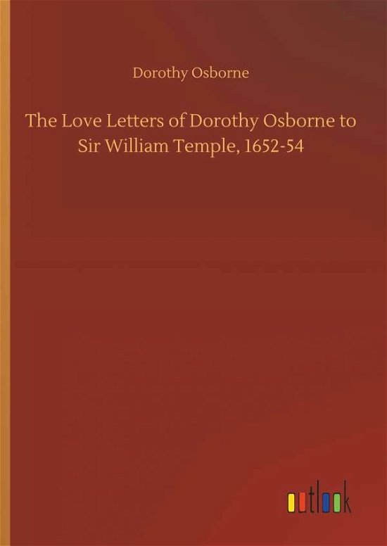 The Love Letters of Dorothy Osb - Osborne - Bøger -  - 9783732683369 - 23. maj 2018
