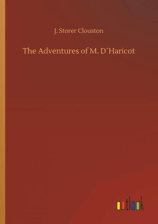 Cover for Clouston · The Adventures of M. D Haricot (Book) (2018)