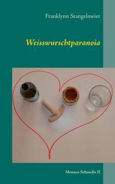 Cover for Franklynn Stangelmeier · Weisswurschtparanoia (Paperback Book) (2015)