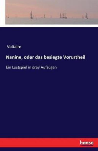 Cover for Voltaire · Nanine, oder das besiegte Voru (Book) (2017)