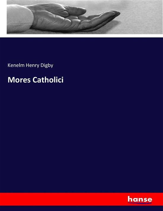 Cover for Digby · Mores Catholici (Buch) (2017)