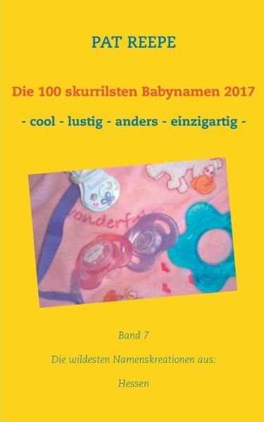 Cover for Reepe · Die 100 skurrilsten Babynamen 201 (Bog) (2017)