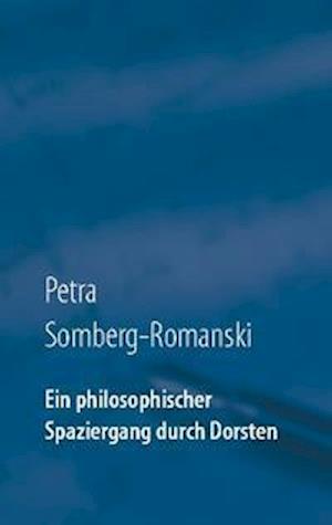 Cover for Petra Somberg-Romanski · Ein philosophischer Spaziergang durch Dorsten (Hardcover Book) (2021)