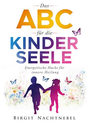 Cover for Birgit Nachtnebel · Das ABC für die Kinderseele (Book) (2024)