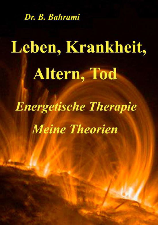 Cover for Bahrami · Leben, Krankheit, Altern, Tod (Book)