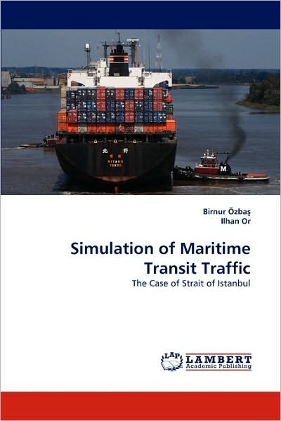 Cover for Ilhan or · Simulation of Maritime Transit Traffic: the Case of Strait of Istanbul (Paperback Book) (2010)
