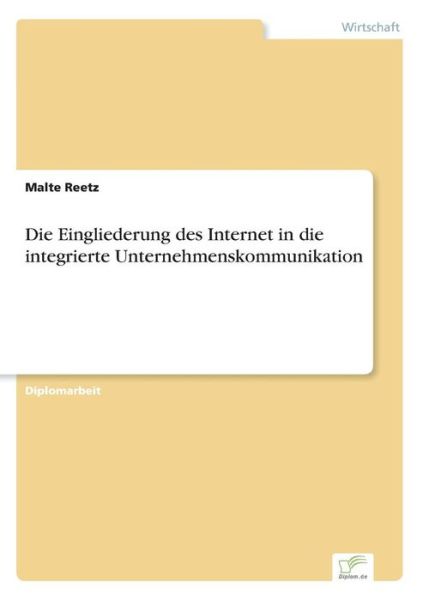 Cover for Malte Reetz · Die Eingliederung des Internet in die integrierte Unternehmenskommunikation (Paperback Book) [German edition] (1997)