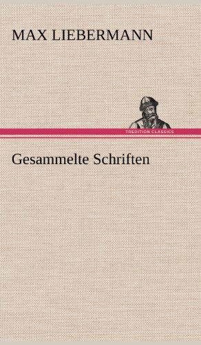 Cover for Max Liebermann · Gesammelte Schriften (Hardcover Book) [German edition] (2012)