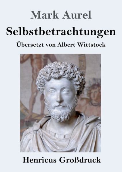 Cover for Mark Aurel · Selbstbetrachtungen (Grossdruck) (Paperback Book) (2019)