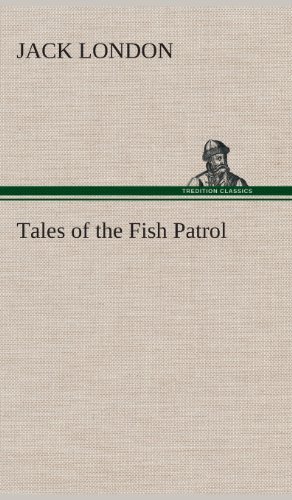 Cover for Jack London · Tales of the Fish Patrol (Hardcover bog) (2013)
