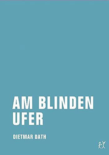 Cover for Dietmar Dath · Am Blinden Ufer (Book)