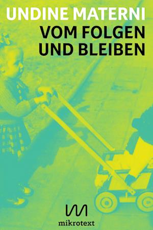 Cover for Undine Materni · Vom Folgen und Bleiben (Buch) (2023)