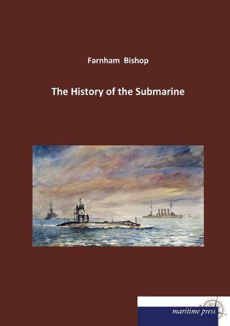 Cover for Bishop · The History of the Submarine (Book)