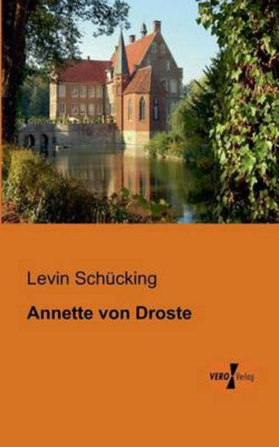 Cover for Levin Schuecking · Annette Von Droste (Paperback Book) [German edition] (2019)