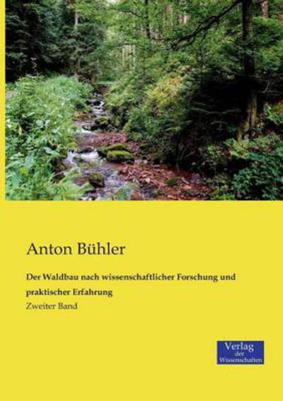 Cover for Anton Buhler · Der Waldbau nach wissenschaftlicher Forschung und praktischer Erfahrung: Zweiter Band (Paperback Book) (2019)