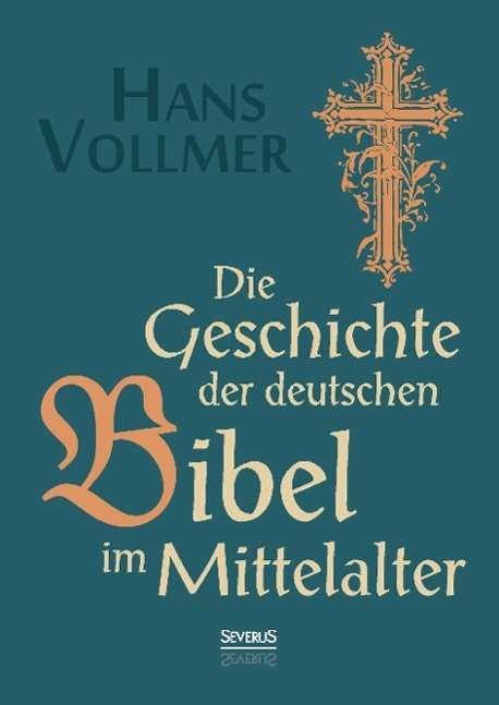 Cover for Vollmer · Geschichte der deutschen Bibel (Bog)