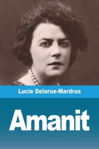 Cover for Lucie Delarue-Mardrus · Amanit (Paperback Book) (2020)