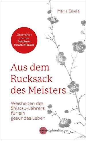 Cover for Maria Eisele · Aus dem Rucksack des Meisters (Hardcover Book) (2021)