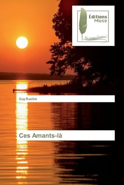 Cover for Guy Ruellot · Ces Amants-la (Taschenbuch) (2019)