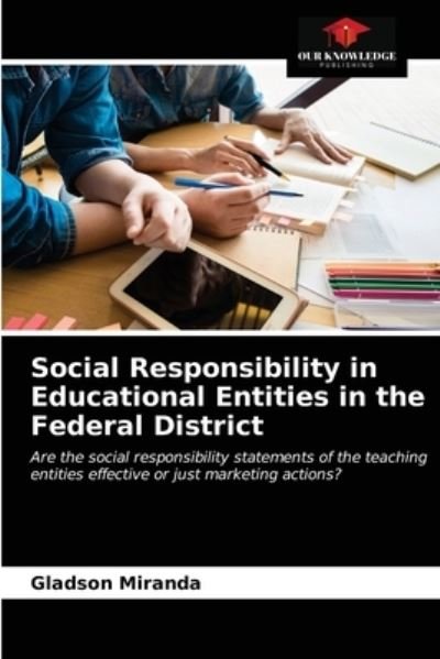 Social Responsibility in Educational Entities in the Federal District - Gladson Miranda - Boeken - Our Knowledge Publishing - 9786203058369 - 21 december 2020