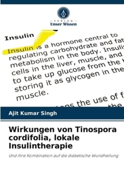 Cover for Ajit Kumar Singh · Wirkungen von Tinospora cordifolia, lokale Insulintherapie (Pocketbok) (2021)