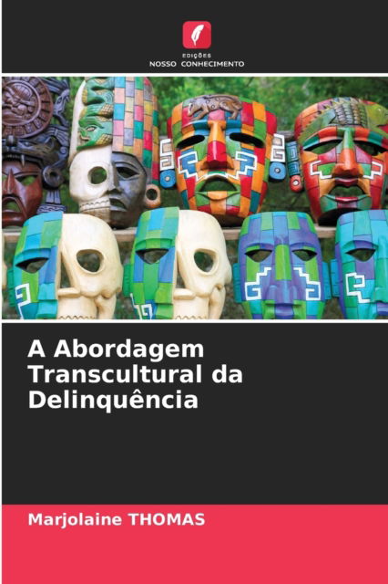 Cover for Marjolaine Thomas · A Abordagem Transcultural da Delinquencia (Paperback Book) (2021)
