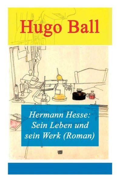 Cover for Hugo Ball · Hermann Hesse (Taschenbuch) (2017)