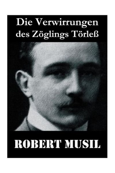 Cover for Robert Musil · Die Verwirrungen des Z glings T rle (Paperback Bog) (2018)