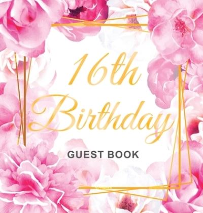 Cover for Birthday Guest Books Of Lorina · 16th Birthday Guest Book (Hardcover Book) (2020)