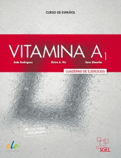 Cover for Aida Rodriguez · Vitamina A1 : Exercises Book with free coded access to the Aula Electronica: Cuaderno de Ejercicios - Vitamina (Paperback Book) (2019)