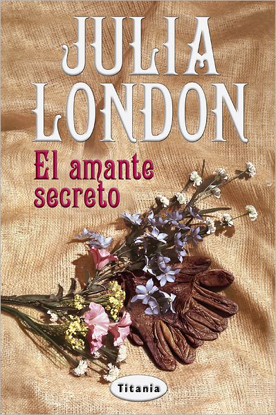 Cover for Julia London · El Amante Secreto (The Secret Lover) (Spanish Edition) (Paperback Book) [Spanish edition] (2004)