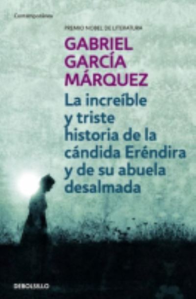 Cover for Gabriel Garcia Marquez · La increible y triste historia de la candida Erendira (Pocketbok) (1997)