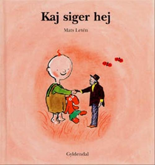 Cover for Mats Letén · Kaj: Kaj siger hej (Inbunden Bok) [1:a utgåva] [Indbundet] (2000)