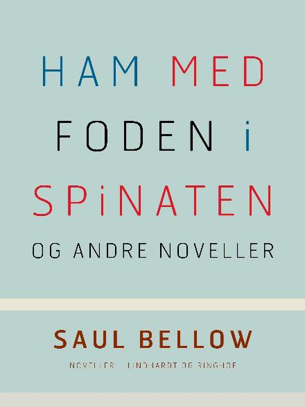 Ham med foden i spinaten og andre noveller - Saul Bellow - Livros - Saga - 9788711827369 - 11 de outubro de 2017