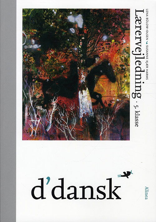 Cover for Lena Bülow-Olsen, Susanne Kjær Harms, Vibeke Skaarup · D'dansk: D'dansk, Lærervejledning, 5.kl. (Heftet bok) [1. utgave] (2010)