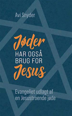 Cover for Avi Snyder · Jøder har også brug for Jesus (Sewn Spine Book) [1st edition] (2020)