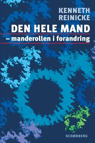 Cover for Kenneth Reinicke · Den hele mand (Sewn Spine Book) [1st edition] (2002)