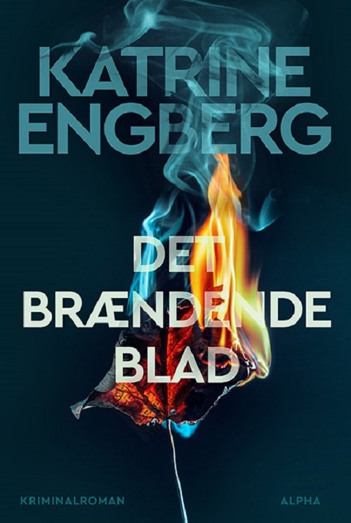 Cover for Katrine Engberg · Det brændende blad (Bound Book) [1e uitgave] (2022)