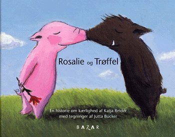 Cover for Katja Reider · Rosalie og Trøffel Trøffel og Rosalie (Bok) [1:a utgåva] (2005)