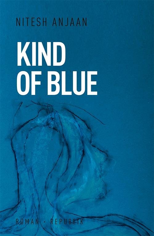 Cover for Nitesh Anjaan · Kind of Blue (Sewn Spine Book) (2016)
