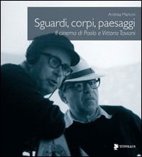 Cover for Andrea Mancini · Sguardi, Corpi, Paesaggi. Il Cinema Di Paolo E Vittorio Taviani (Book)